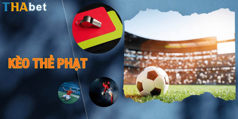 Kèo thẻ phạt thabet